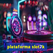 plataforma slot7k